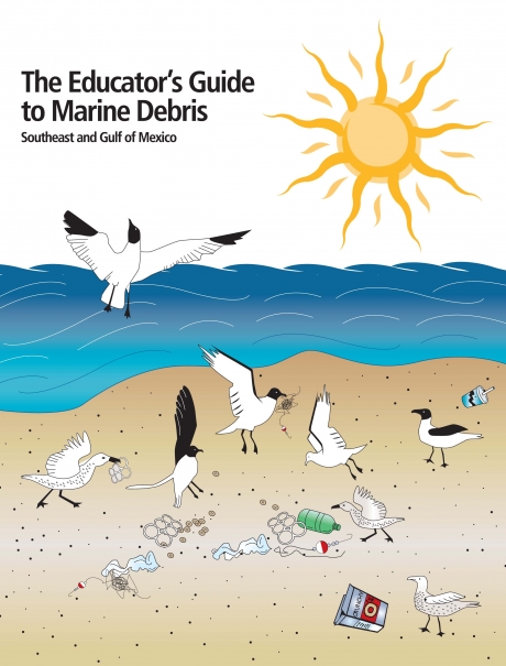 Educator’s Guide to Marine Debris in the Southeast and Gulf of Mexico