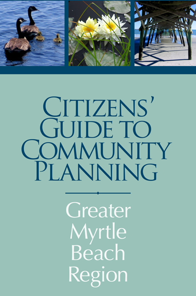 Citizens’ Guide to Community Planning: Greater Myrtle Beach Region